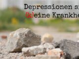 Steine auf einem Feld und darüber der Text "Depressionen sind (k)eine Krankheit!"